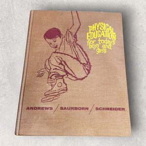 1961 Physical Education for Today’s Boys & Girls Andrews Vintage PE Manual HC